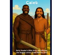 Caleb: Early Reader's Bible Story Introducing the English Letter C and Hebrew Chet