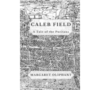Caleb Field: A Tale of the Puritans