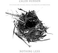 Caleb Hudson - Nothing Less