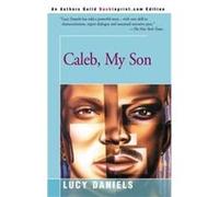Caleb, My Son Lucy Daniels (Auteur)