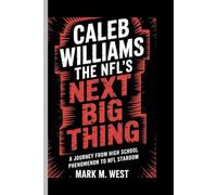 CALEB WILLIAMS: THE NFL'S NEXT BIG THING