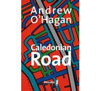 Caledonian Road - Andrew O'Hagan - A.m. Metailie - broché - Roman