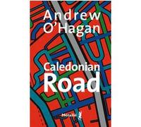 Caledonian Road Andrew O'Hagan (Auteur)