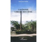 Jean-Loup Vivier – Calédonie, l'heure des choix – Essai – broché