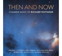 Calefax - Then & Now - Chamber Music of Richard Festinger