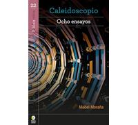 Caleidoscopio : ocho ensayos / Mabel Moraña.