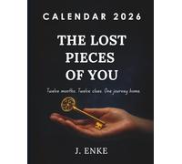 CALENDAR 2026: THE LOST PIECES OF YOU: Twelve months. Twelve clues. One journey home.