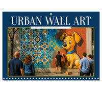 Calendar 2027 · Art mural urbain | Les graffitis appartiennent au passé · il s'agit d'art mural · Quand les… · 16.5" x 23.4" Open Size · CALVENDO Wall Calendar