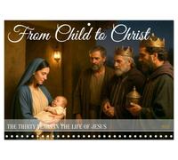 Calendar 2027 · De l'enfance au Christ | Les débuts du Nouveau Testament, rarement évoqués, jusqu'au baptême dans… · 11.7" x 16.5" Open Size · CALVENDO Wall Calendar