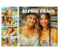 Calendar 2027 · La grâce alpine. Beauté enchanteresse dans l'étreinte de la | nature · Avec de belles filles à travers le pays des merveilles alpines · 11.7" x 16.5" Open Size · CALVENDO Wall Calendar