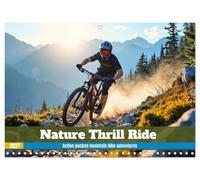 Calendar 2027 · Nature Thrill Ride - Des aventures en VTT pleines d'action | Tout au long de l'année, le vélo de montagne est à l'honneur · 11.7" x 16.5" Open Size · CALVENDO Wall Calendar