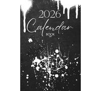 Calendar Book 2026: The Poetry of Time - Monthly & Weekly Planner with Quotes, Paint-Inspired Art, and Gentle Reflections on Life, Organizer, Journal Writing