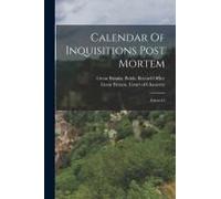 Calendar Of Inquisitions Post Mortem: Edward I