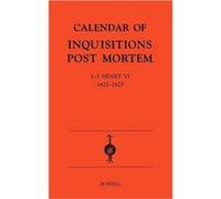 Calendar of Inquisitions PostMortem and other Analogous Documents preserved in the Public Record Office XXII 15 Henry VI 142227 Calendar of Inquisitions PostMortem and other Analogous Documents preser