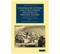 Calendar Of Letters And State Papers Relating To English Affairs
