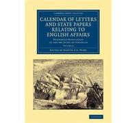 Calendar Of Letters And State Papers Relating To English Affairs