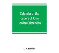 Calendar Of The Papers Of John Jordan Crittenden