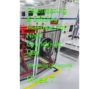 Calendaring & Slitting Machine for NMC Cylindrical Cell: The Making Of Electrode