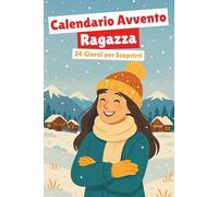 Calendario Avvento Ragazza: 24 storie per scoprirti, brillare e credere in te stessa
