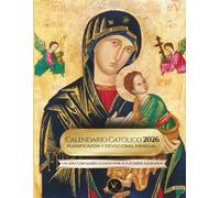 Calendario Católico 2026 - Planificador y Devocional Mensual | Un año con María guiado por sus iconos sagrados: Páginas a todo color y amplio espacio para escribir tus notas
