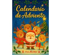 Calendario de Adviento: 25 Historias de Navidad Ilustradas con Moraleja para Leer con los Niños y Vivir la Magia de la Navidad.