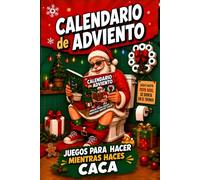 Calendario de Adviento - Juegos para hacer mientras haces caca: Quiz, datos curiosos, crucigramas, pasatiempos, acertijos y mucho más para disfrutar en el baño