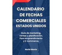 Calendario de Fechas Comerciales * Estados Unidos: Guía anual para marketing, ventas y planificación estratégica