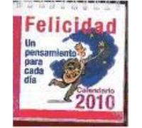 Calendario De La Felicidad 2010. Un Pensamiento Para Cada Día - Miserachs Ribalta, Toni Miserachs Ribalta, Toni (Auteur)