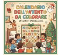 Calendario dell’Avvento da Colorare - 24 Giorni di Magia Natalizia