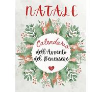 Calendario dell’Avvento del benessere: 25 giorni di mindfulness, gioia e benessere festivo per portare pace e felicità nel periodo delle festività