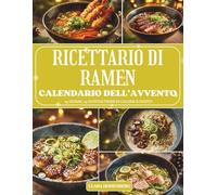 Calendario dell’Avvento del Ricettario di Ramen: 24 giorni di calore, gusto e tradizione giapponese per un Avvento avvolto dai profumi autentici del ramen fatto in casa.