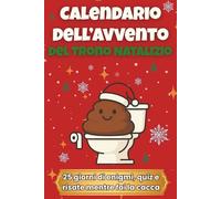 Calendario dell’Avvento del Trono Natalizio: 25 giorni di enigmi, quiz e risate mentre fai la cacca - L’idea regalo natalizia più divertente per adulti