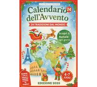 Calendario dell'Avvento: 24 Tradizioni dal Mondo e Attività Creative per Scoprire il Natale ogni Giorno, per Bambini 4-7 Anni