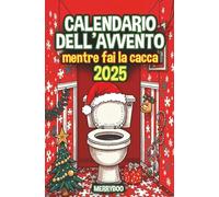 Calendario dell'Avvento mentre fai la cacca: 24 giorni di enigmi, sudoku, indovinelli, giochi e rompicapi divertenti da risolvere sul trono - Idea regalo originale per adulti