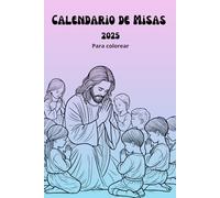 Calendario Litúrgico 2025 para colorear: Un libro hecho para que los más pequeños sigan las misas durante 2025