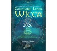 Calendario lunar Wicca - 2026: Descubre las fases y los ciclos lunares con un almanaque grimorio Para sincronizar tu diosa interior con la energía lunar.
