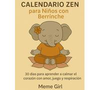 Calendario Zen para Niños con Berrinche: 30 días de actividades para calmar emociones intensas con amor, juego y conexión