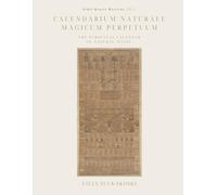 Calendarium Naturale Magicum Perpetuum: The Perpetual Calendar of Natural Magic