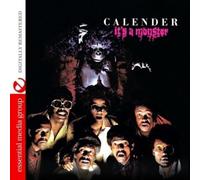 Calender - It's A Monster (Digitally Remastered)