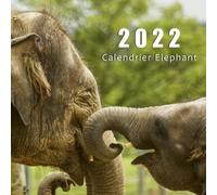 calendrier 2022 Elephant: Calendrier mural 2022 de 12 mois de janvier à décembre, avec 1 page par mois et des belles photos d'elephant