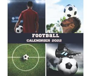 Calendrier 2022 Football: Mensuel de Janvier à Décembre 2022 - Calendrier de 12 Mois - 12 Photos en Couleurs - pour les passionnés de Fottball
