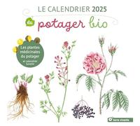 Calendrier 2025 du potager bio: Les plantes médicinales du potager