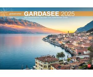 Calendrier 2025 Gardasee Globetrotter - Des baies romantiques et des lieux pittoresques : Riva, Torbole et Sirmione dans de belles photos prises dans un grand... 2025. (Calendrier de voyage