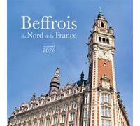 Calendrier 2026 - Beffrois du Nord de la France Collectif (Auteur)