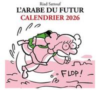 Calendrier 2026 L'Arabe du futur Riad Sattouf (Auteur)