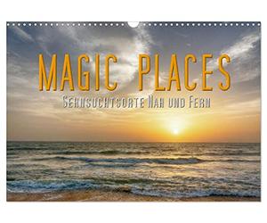 Calendrier 2026 · Magic Places - Des lieux de rêve proches et lointains
