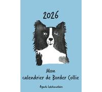 Calendrier 2026 - Mon calendrier de Border Collie: Calendrier hebdomadaire - Border Collie