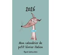 Calendrier 2026 - Mon calendrier de petit lévrier italien: Calendrier hebdomadaire - Petit Lévrier italien