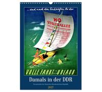 Calendrier 2027 · À l'époque, en RDA - Les moments forts de la République | démocratique allemande · Affiches historiques retraçant l'histoire de la RDA · DIN A3 portrait · CALVENDO Calendrier mural
