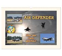 Calendrier 2027 · AIR DEFENDER 2023 - un coup d'œil par-delà la clôture | Quelques images du plus grand exercice de l'OTAN · DIN A3 paysage · CALVENDO Calendrier mural